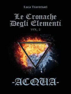cover image of Acqua--Le Cronache Degli Elementi--Volume 2